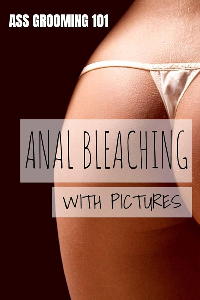 Anal bleaching pics Office hot porn