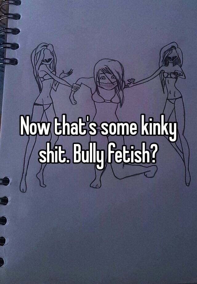 Bully fetish The girly watch porn comics