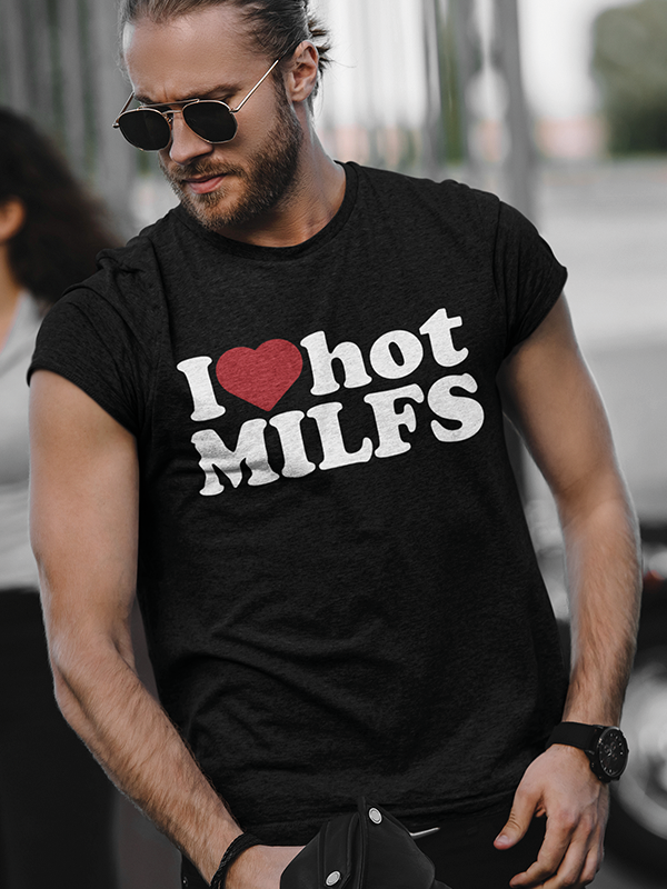 I love milfs t shirts Best porn of 2010