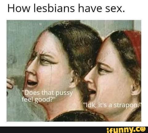 Lesbian sex memes Porn pics of dogs