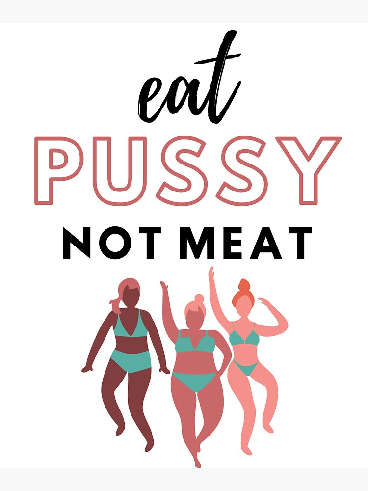 Meat is for pussys Nyc pornhub