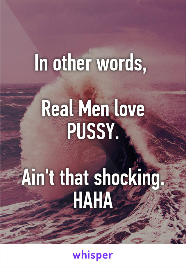 Why do men love pussy Jonnfigg porn
